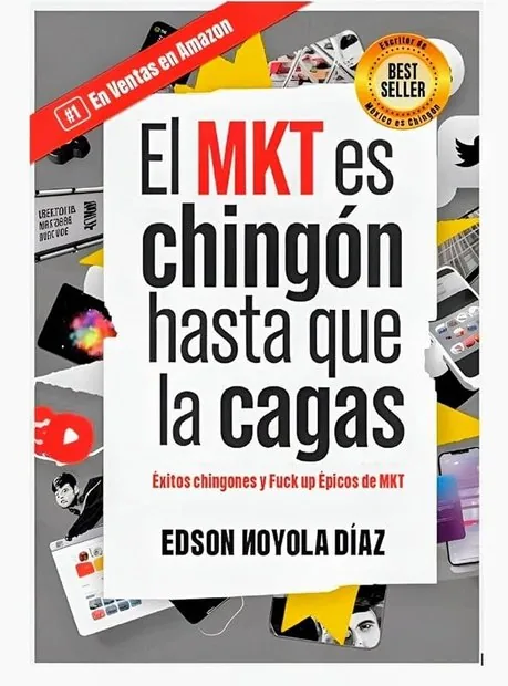 Portada de «El marketing es chingón hasta que la cagas», 2024, de Edson Noyola